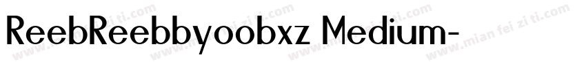 ReebReebbyoobxz Medium字体转换